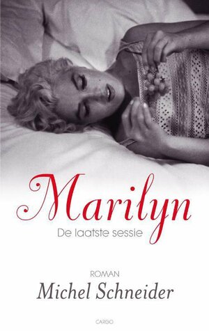 Marilyn, de laatste sessie by Michel Schneider