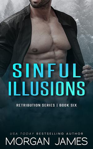 Sinful Illusions by Morgan James