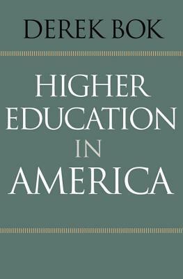 Higher Education in America by Derek Bok