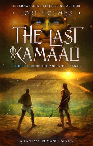 The Last Kamaali by Lori Holmes