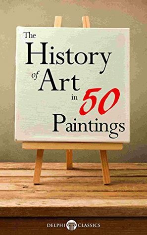 The History of Art in 50 Paintings by Peter Russell