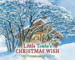 Little Tomte's Christmas Wish by Hannu Taina, Inkeri Karvonen