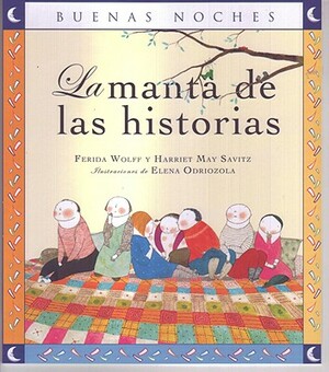 La Manta de las Historias = The Story Blanket by Ferida Wolff