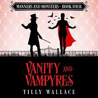 Vanity and Vampyres by Tilly Wallace