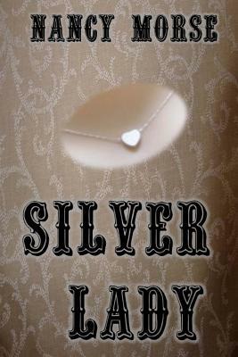 Silver Lady by Nancy Morse