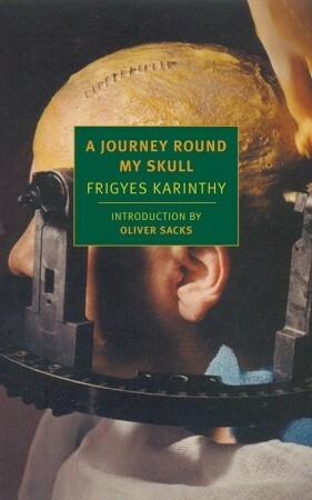 A Journey Round My Skull by Vernon Duckworth Barker, Frigyes Karinthy