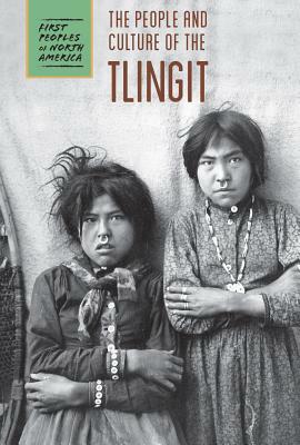 The People and Culture of the Tlingit by Raymond Bial, Erika Edwards