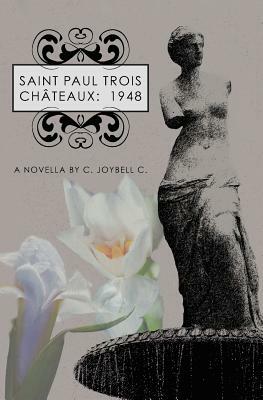 Saint Paul Trois Châteaux: 1948: A Novella By C. JoyBell C. by C. Joybell C