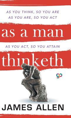 As a Man Thinketh by James Allen