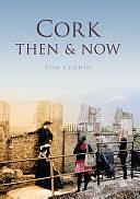 Cork Then &amp; Now by Tom Cronin