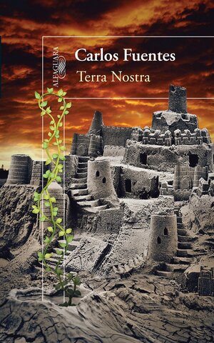 Terra Nostra by Carlos Fuentes