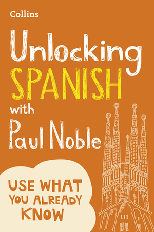 Unlocking Spanish with Paul Noble by Paul Noble