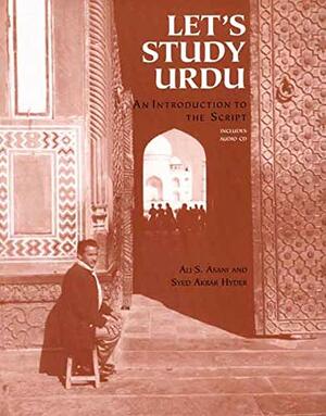 Let's Study Urdu: An Introduction to the Script by Syed Akbar Hyder, Ali S. Asani