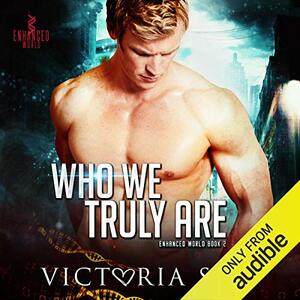 Who We Truly Are by Victoria Sue