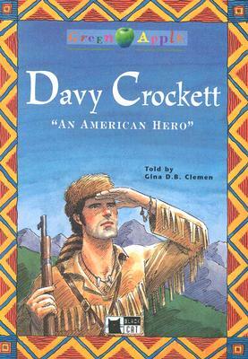 Davy Crockett: An American Hero [With CD] by Gina D. B. Clemen