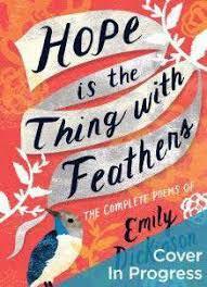 Hope Is the Thing with Feathers: The Complete Poems of Emily Dickinson by Emily Dickinson