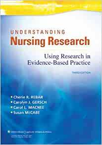 Understanding Nursing Research: Using Research in Evidence-Based Practice by Carolyn Gersch, Susan McCabe, Carol L. Macnee, Cherie R. Rebar