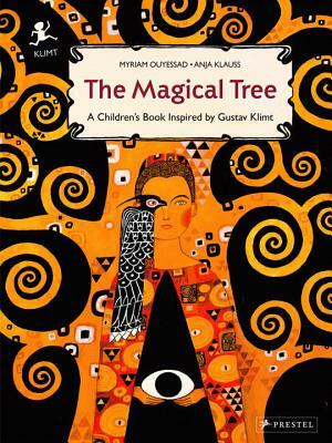 The Magical Tree: A Children's Book Inspired by Gustav Klimt by Myriam Ouyessad