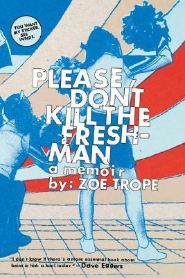 Please Don't Kill the Freshman by Zoe Trope