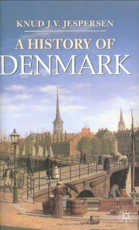 A History of Denmark by Knud J.V. Jespersen
