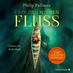 Über den wilden Fluss by Philip Pullman