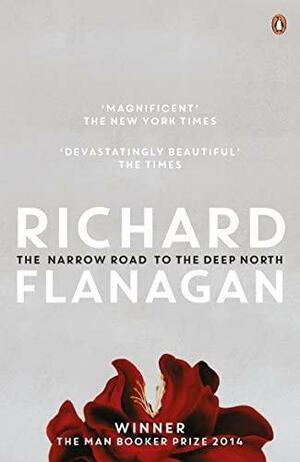 The Narrow Road to the Deep North by Richard Flanagan