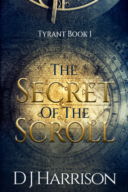 The Secret of the Scroll  by D J Harrison