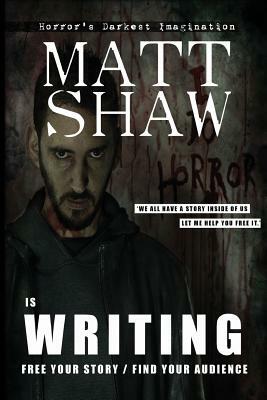 Is Writing by Matt Shaw