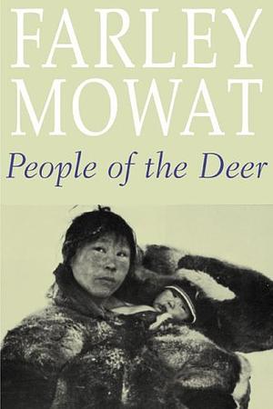 People of the Deer by Farley Mowat