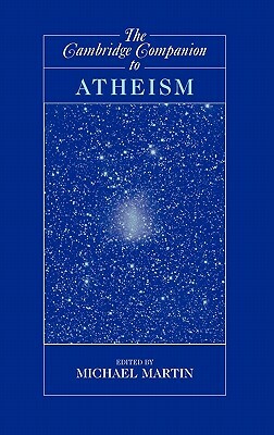 The Cambridge Companion to Atheism by 