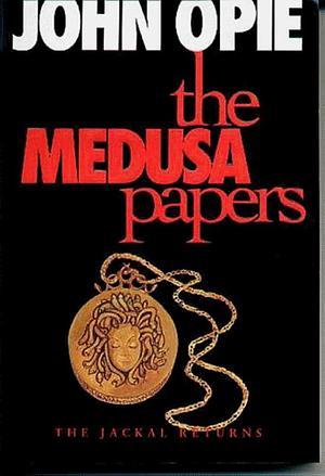 The Medusa Papers by John Opie