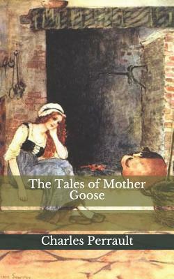 The Tales of Mother Goose by 