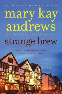 Strange Brew: A Callahan Garrity Mystery by Mary Kay Andrews