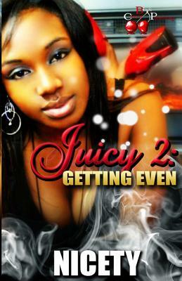 Juicy 2: Getting Even by Nicety