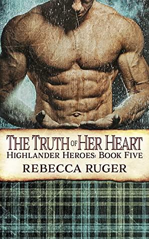 The Truth of Her Heart by Rebecca Ruger