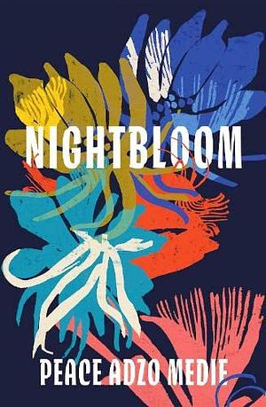 Nightbloom by Peace Adzo Medie