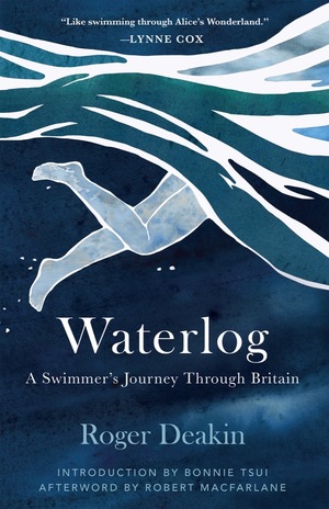 Waterlog: A Swimmer's Journey Through Britain by Roger Deakin