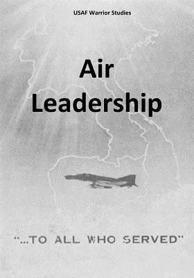 Air Leadership by U. S. Air Force, Office of Air Force History