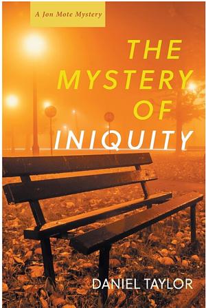 The Mystery of Iniquity by Daniel Taylor