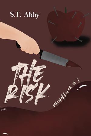 The Risk by S.T. Abby