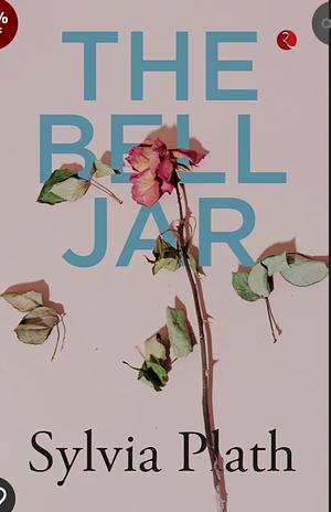 The Bell Jar by Sylvia Plath