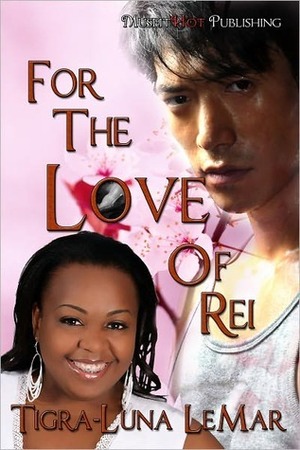 For the Love of Rei by Tigra-Luna LeMar