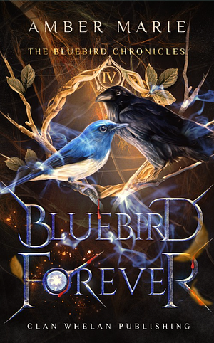 Bluebird Forever by Amber Marie