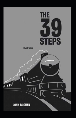 The Thirty-Nine Steps ILLUSTRATED by John Buchan