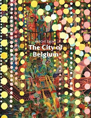 The City of Belgium by Brecht Evens