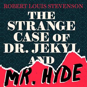 The Strange Case of Dr Jekyll and Mr Hyde by Robert Louis Stevenson