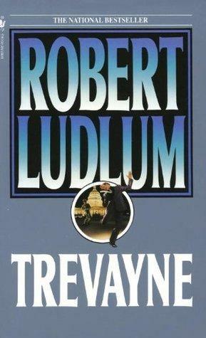 Trevayne: A Novel by Robert Ludlum, Robert Ludlum