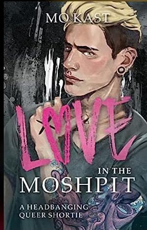 Love in the Moshpit: A headbanging queer shortstory by Mo Kast