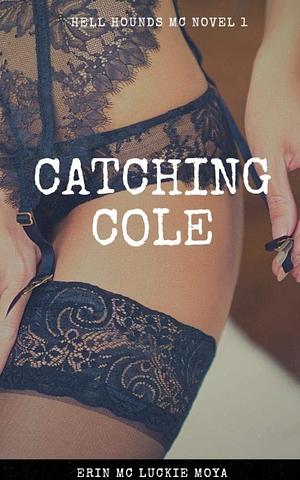 Catching Cole by Leslie Luckie, Leslie Luckie