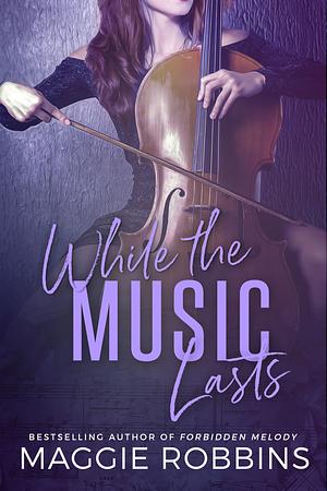 While the Music Lasts by Magnolia Robbins